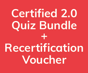 Certified 2.0 Quiz Bundle and Recertification Voucher